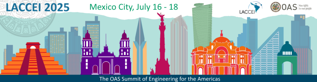 LACCEI 2025 - The OAS Summit of Engineering for the Americas 23rd LACCEI International Multi-Conference for Engineering, Education and Technology